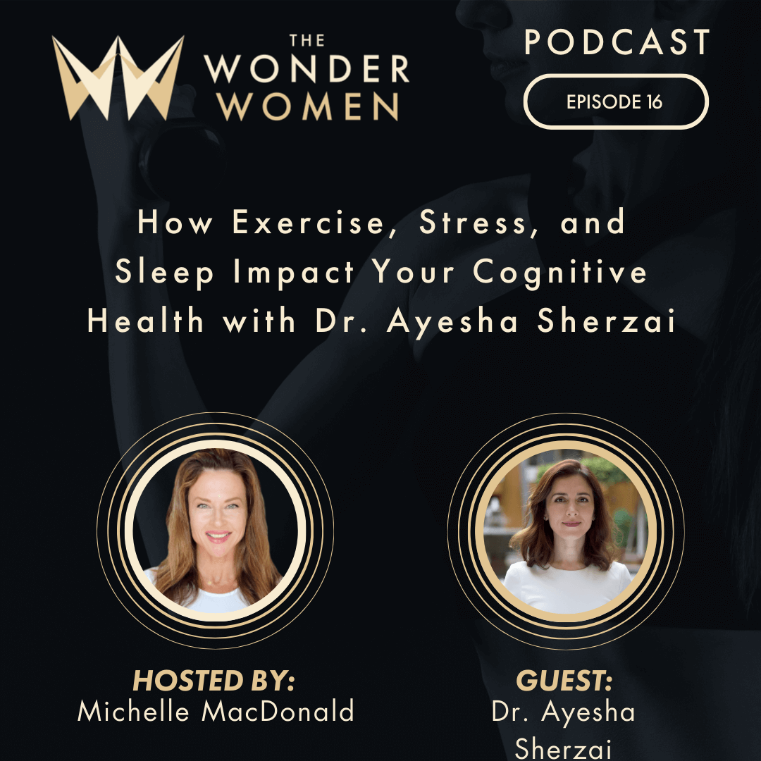 Episode 16: How Exercise, Stress, and Sleep Impact Your Cognitive Health with Dr. Ayesha Sherzai