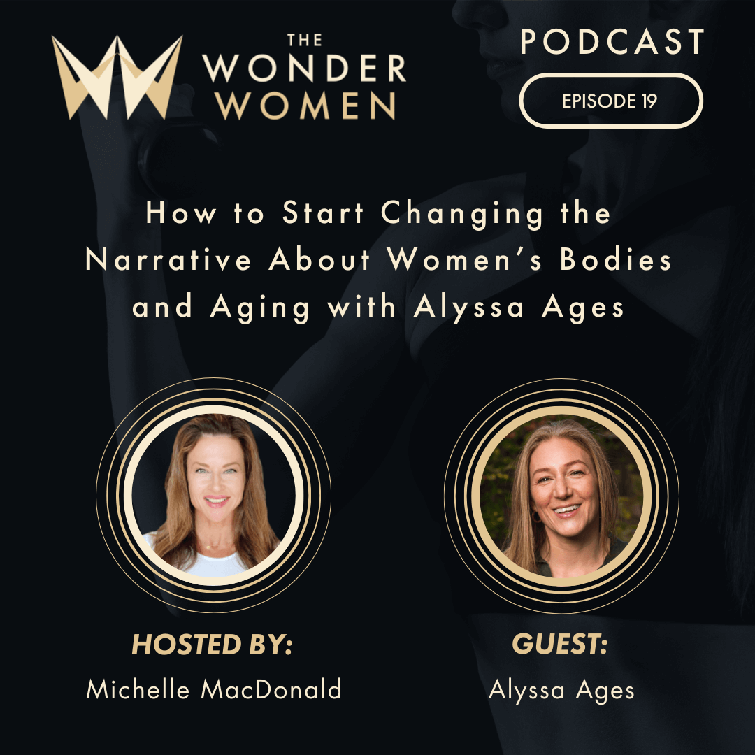 How to Start Changing the Narrative About Women’s Bodies and Aging with Alyssa Ages